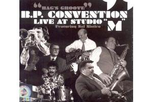 B.P. CONVENTION - Live at Studio M, 2008  Bags groove feat. Sal
